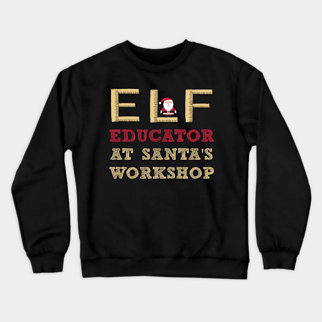 Elf Educator at Santa’s Workshop Teacher's Crewneck Sweatshirt by MedleyDesigns67